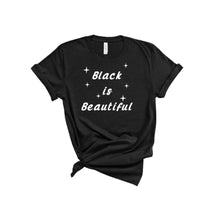 Load image into Gallery viewer, Black is Beautiful Tee - Sincere Sentiments