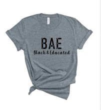 Load image into Gallery viewer, BAE Black and Educated Tee - Sincere Sentiments