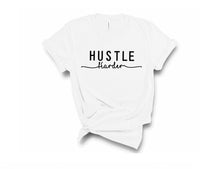 Load image into Gallery viewer, Hustle Harder Shirt