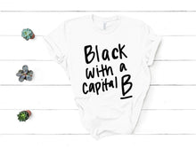 Load image into Gallery viewer, Black with a Capital B Tee - Sincere Sentiments