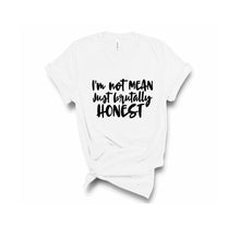Load image into Gallery viewer, Brutally Honest Tee