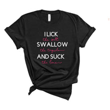 Load image into Gallery viewer, Lick Swallow Suck Tee - Sincere Sentiments