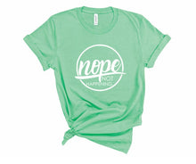 Load image into Gallery viewer, Nope Unisex Tee