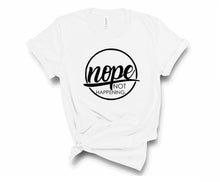 Load image into Gallery viewer, Nope Unisex Tee