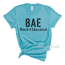 Load image into Gallery viewer, BAE Black and Educated Tee - Sincere Sentiments