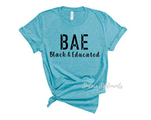 Load image into Gallery viewer, BAE Black and Educated Shirt