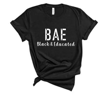 Load image into Gallery viewer, BAE Black and Educated Shirt