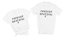 Load image into Gallery viewer, Forever Grateful Shirt Unisex
