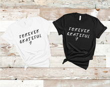 Load image into Gallery viewer, Forever Grateful Tee - Sincere Sentiments