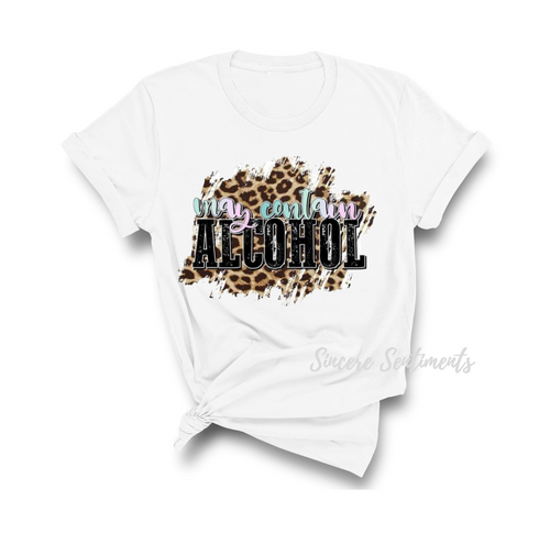 May Contain Alcohol Tee - Sincere Sentiments